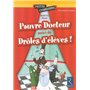 Pauvre Docteur - Drôles d'élèves !
