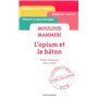 Mouloud Mammeri - L'opium et le bâton