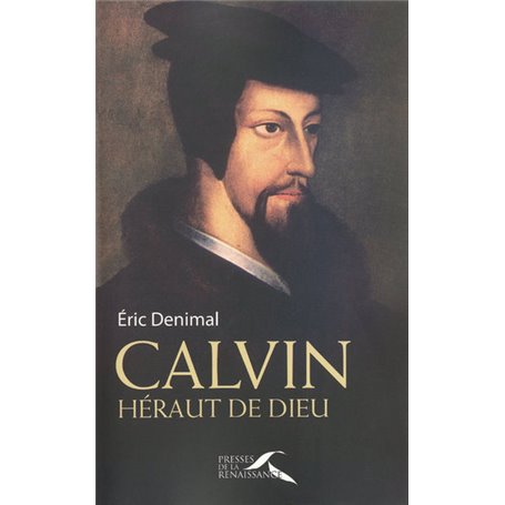 Calvin. Héraut de Dieu