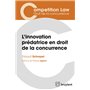 L'innovation prédatrice en droit de la concurrence