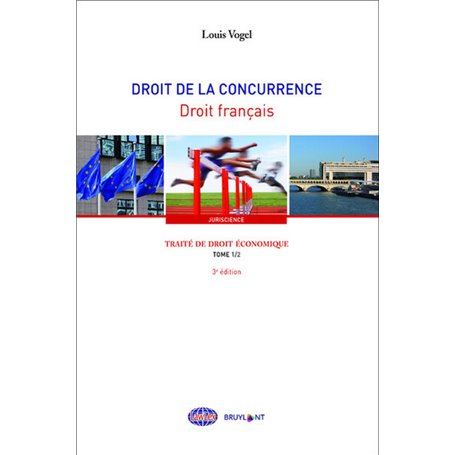 Traité de droit économique - Droit de la concurrence-Droit français - Tome 1 Partie 2