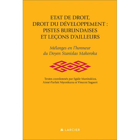 Etat de droit , droit du développement , pistes burundaises et leçons d'ailleurs