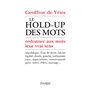 Le hold-up des mots - Redonner aux mots leur vrai sens