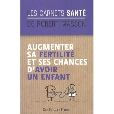 Augmenter sa fertilité et ses chances d'avoir un enfant