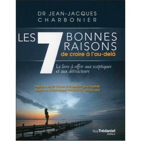 Les 7 bonnes raisons de croire à l'au-delà
