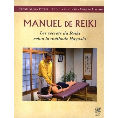 Manuel de Reiki - Les secrets du Reiki selon la mà©thode Hayashi