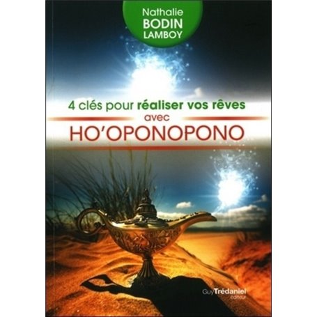 4 clés pour réaliser vos rêves avec Ho'oponopon o