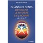 Quand les dents dévoilent le mystère de l'hommede A à Z