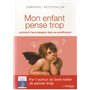 Mon enfant pense trop - Comment l'accompagner dans sa surefficience