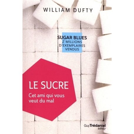 Le sucre - Cet ami qui vous veut du mal (poche)