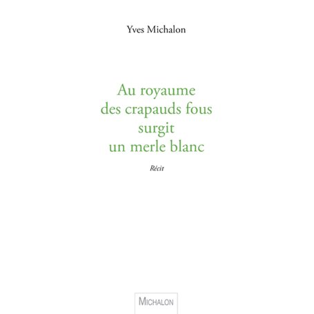 Au royaume des crapauds fous surgit un merle blanc