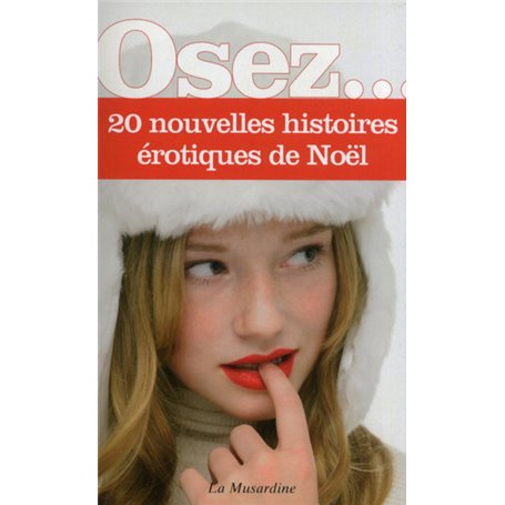 Osez 20 nouvelles histoires érotiques de Noël
