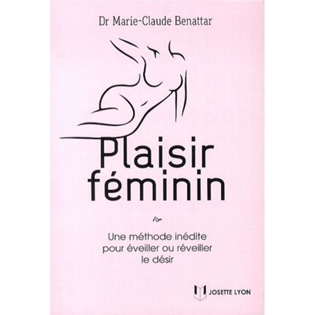 Plaisir féminin - Comment éveiller ou réveiller le désir ?