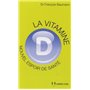 La vitamine D - Nouvel espoir de la santé