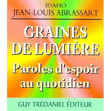 Graines de lumiere - Paroles d'espoir au quotidien