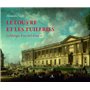 Le Louvre et les Tuileries - La fabrique d'un chef-d'oeuvre