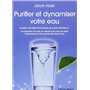 Purifier et dynamiser votre eau