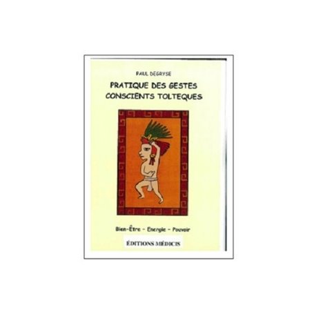 Pratique des gestes conscients toltèques