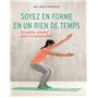 Soyez en forme en un rien de temps - De petts efforts pour un grand effet
