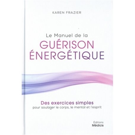 Le manuel de la guérison énergétique