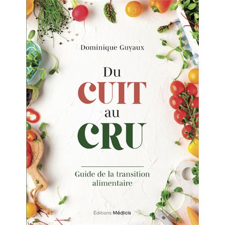 Du cuit au cru - Guide de la transition alimentaire