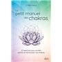 Le petit manuel des chakras - 27 exercices pour purifier, activer et harmonier vos chakras