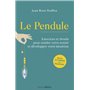 Le Pendule - Exercices et rituels pour sonder votre avenir et développer votre intuition