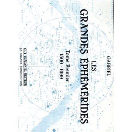 Les grandes ephemerides (1500-1699) tome 1