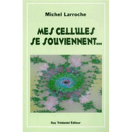 Mes cellules se souviennent