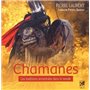 Chamanes, les traditions ancestrales dans le monde