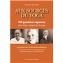 Aux sources du yoga - 144 questions-réponses pour mieux comprendre le yoga