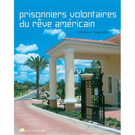 Prisonniers volontaires du rêve Américain