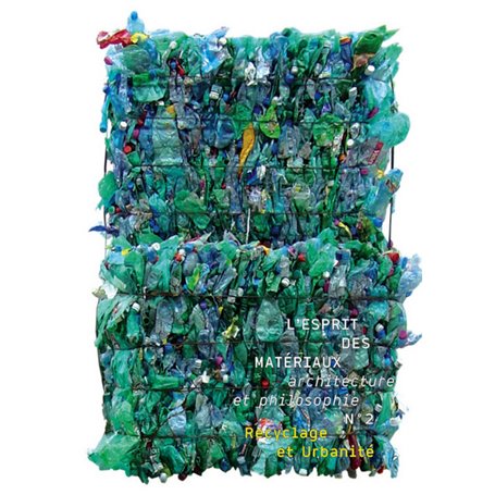 L'Esprit des matériaux N°2 - Recyclage et urbanité