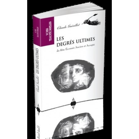 Les Degrés ultimes du Rite écossais Ancien et Ac cepté