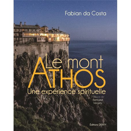 Le mont Athos - Une expérience spirituelle