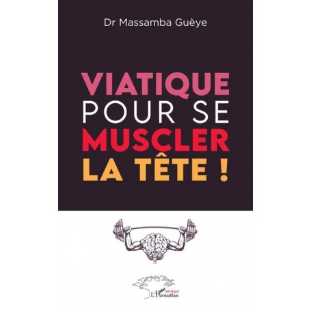 Viatique pour se muscler la tête !