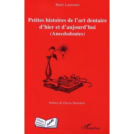 Petites histoires de l'art dentaire d'hier et d'aujourd'hui