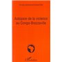 Autopsie de la violence au Congo-Brazzaville