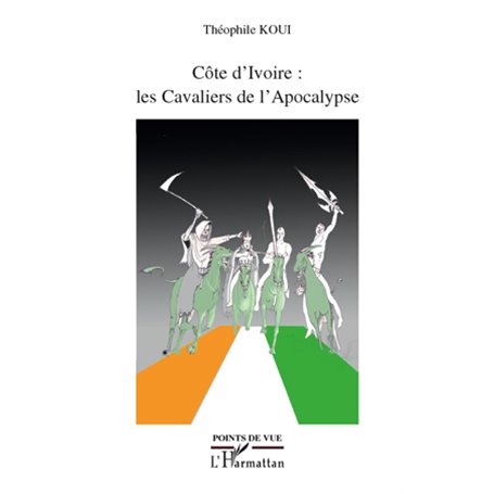 Côte d'Ivoire : les Cavaliers de l'Apocalypse