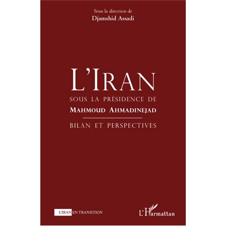 L'Iran sous la Présidence de Mahmoud Ahmadinejad