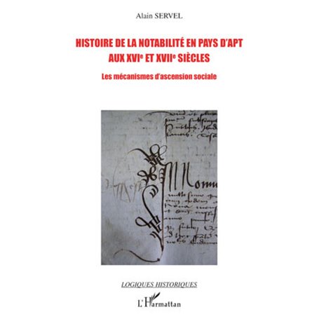 Histoire de la notabilité en pays d'Apt aux XVIe et XVIIe siècles