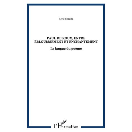 Paul de Roux, entre éblouissement et enchantement