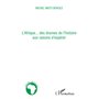 L'Afrique... des drames de l'histoire aux raisons d'espérer