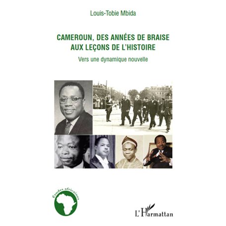 Cameroun, des années de braise aux leçons de l'histoire