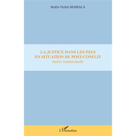 La justice dans les pays en situation de post-conflit