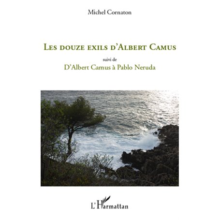 Les douze exils d'Albert Camus