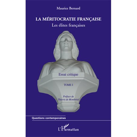 La méritocratie française (Tome I)