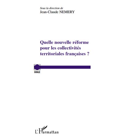 Quelle nouvelle réforme pour les collectivités territoriales françaises ?