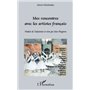 Mes rencontres avec les artistes français