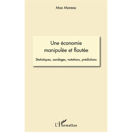 Une économie manipulée et floutée